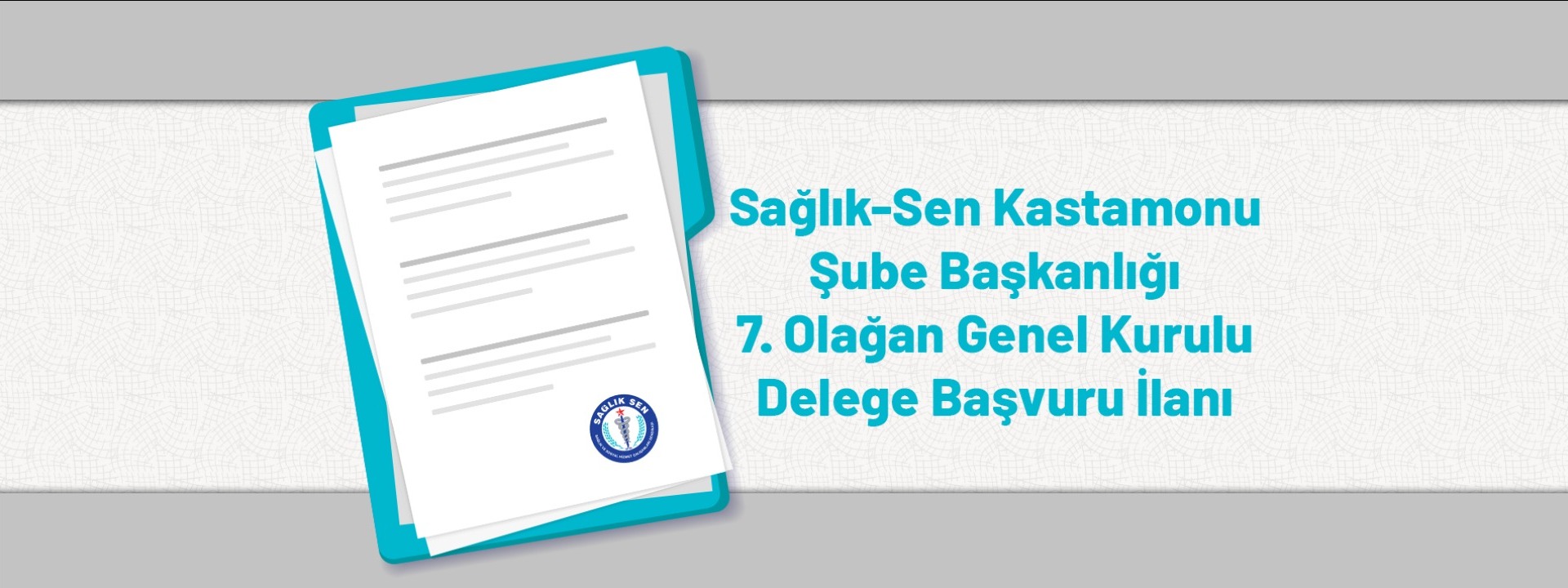 Sağlık-Sen Kastamonu Şube Başkanlığı 7. Olağan Genel Kurulu Delege Başvuru İlanı