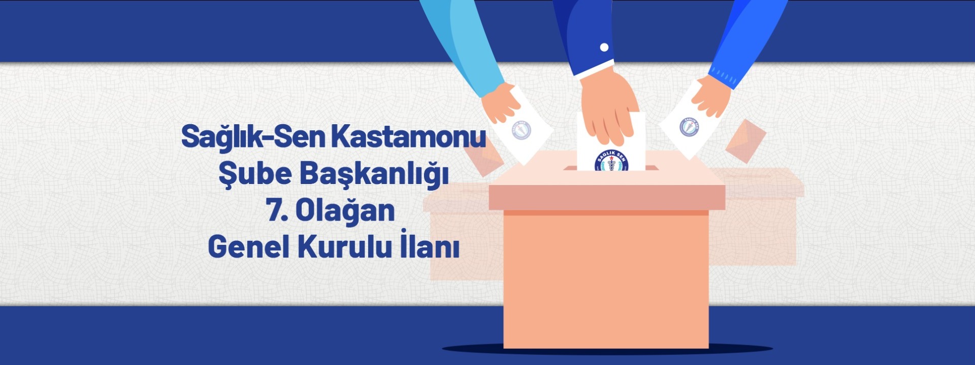 Sağlık-Sen Kastamonu Şube Başkanlığı 7. Olağan Genel Kurulu İlanı